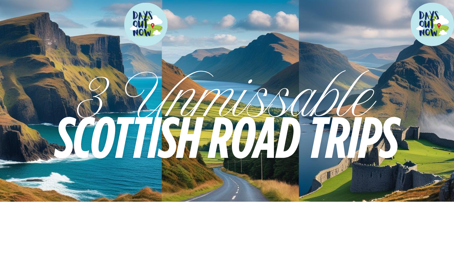 3 Unmissable Scottish Road Trips